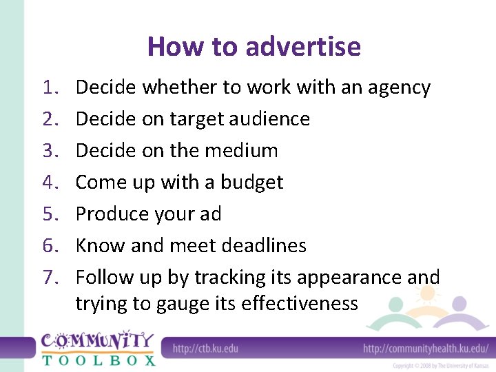 How to advertise 1. 2. 3. 4. 5. 6. 7. Decide whether to work