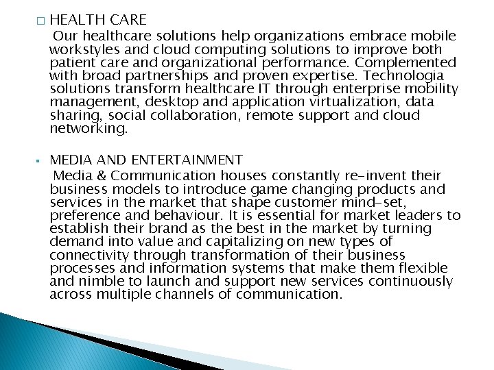 � § HEALTH CARE Our healthcare solutions help organizations embrace mobile workstyles and cloud