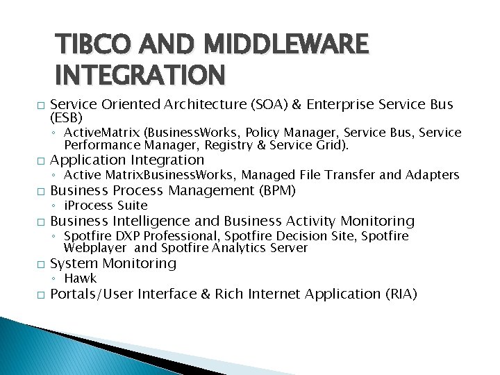 TIBCO AND MIDDLEWARE INTEGRATION � Service Oriented Architecture (SOA) & Enterprise Service Bus (ESB)