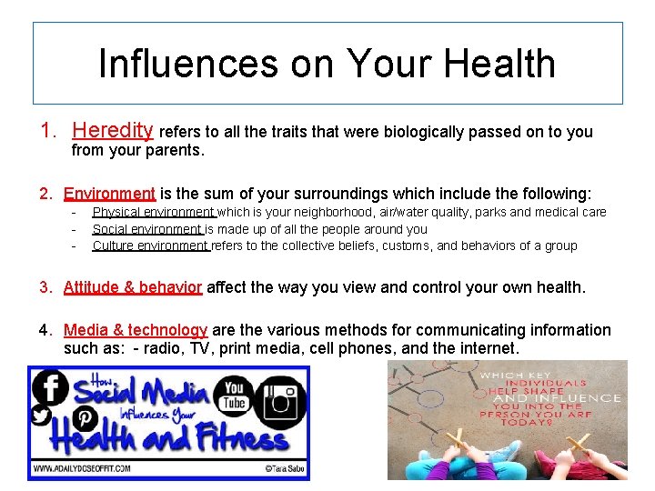 Influences on Your Health 1. Heredity refers to all the traits that were biologically