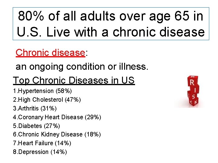80% of all adults over age 65 in U. S. Live with a chronic