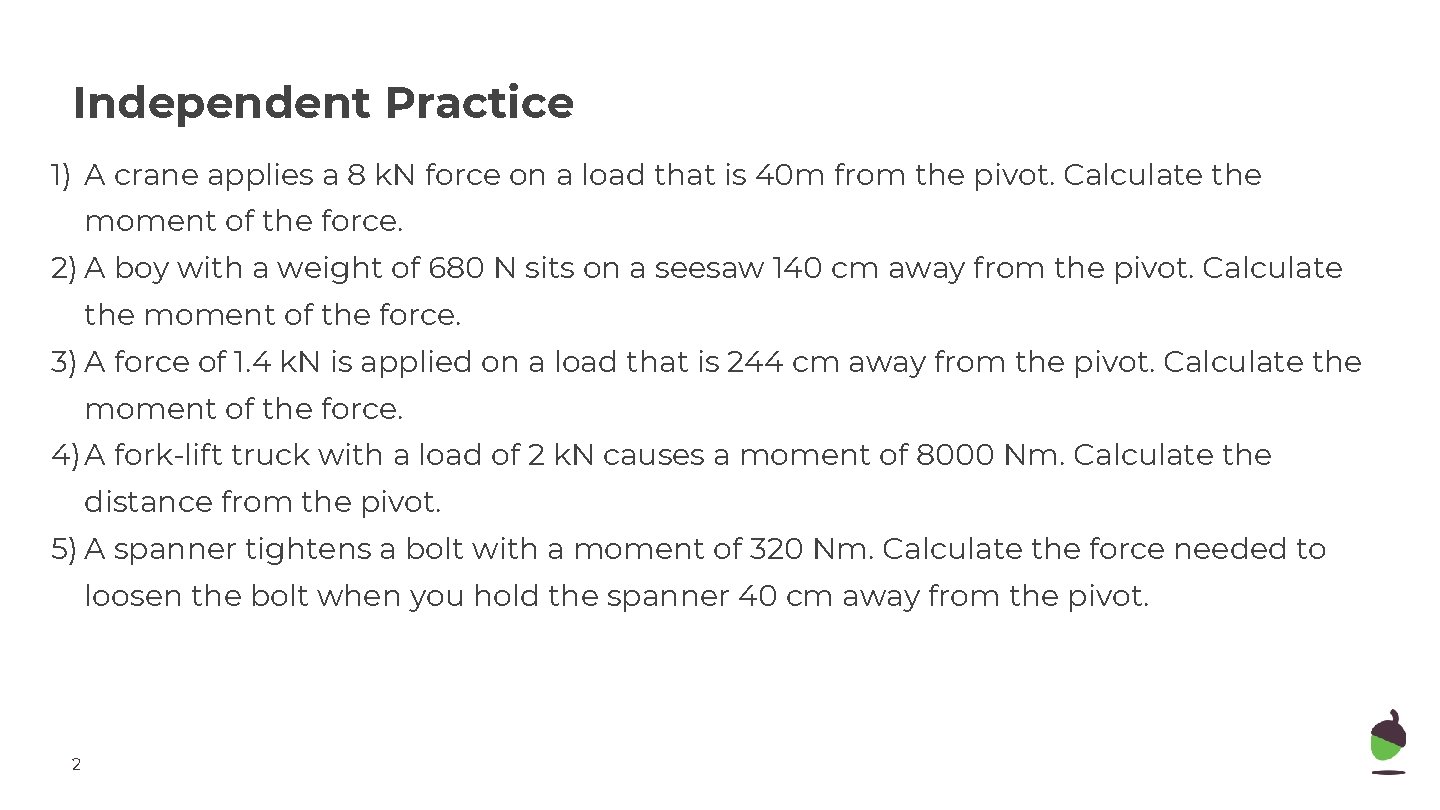 Independent Practice 1) A crane applies a 8 k. N force on a load Independent Practice 1) A crane applies a 8 k. N force on a load