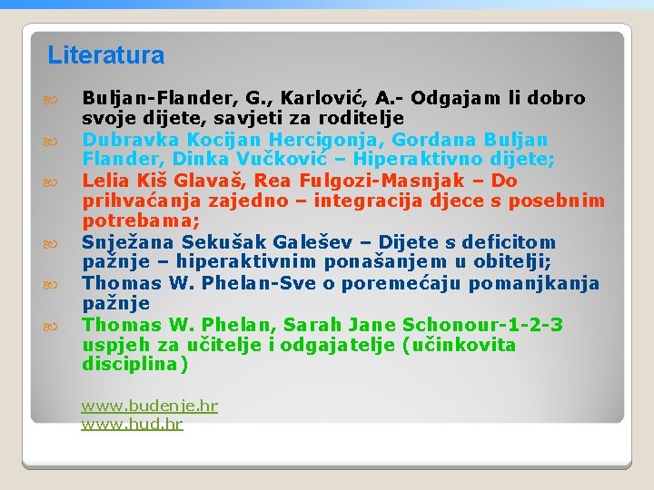 Literatura Buljan-Flander, G. , Karlović, A. - Odgajam li dobro svoje dijete, savjeti za