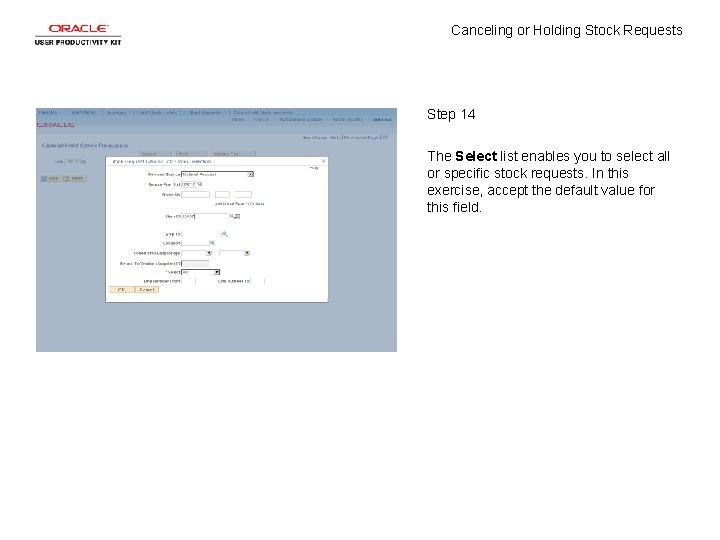 Canceling or Holding Stock Requests Step 14 The Select list enables you to select