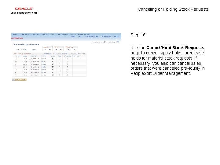 Canceling or Holding Stock Requests Step 16 Use the Cancel/Hold Stock Requests page to