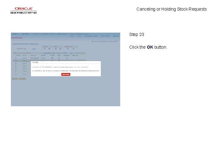 Canceling or Holding Stock Requests Step 23 Click the OK button. 