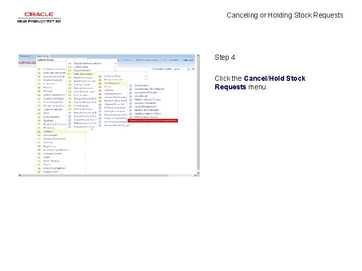 Canceling or Holding Stock Requests Step 4 Click the Cancel/Hold Stock Requests menu. 