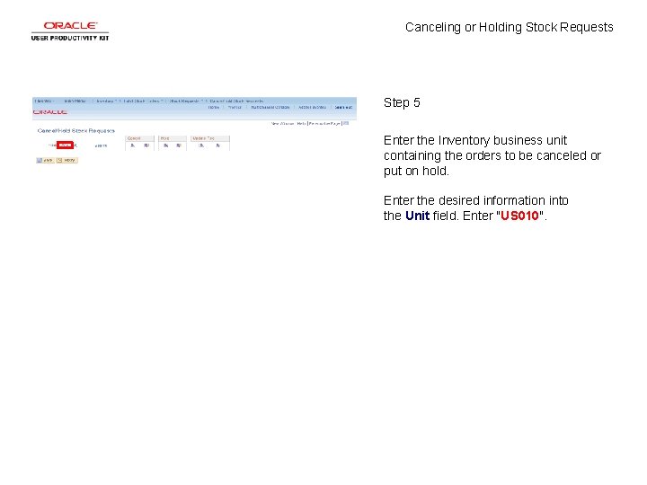 Canceling or Holding Stock Requests Step 5 Enter the Inventory business unit containing the