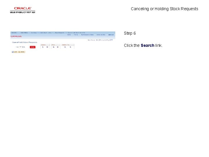 Canceling or Holding Stock Requests Step 6 Click the Search link. 