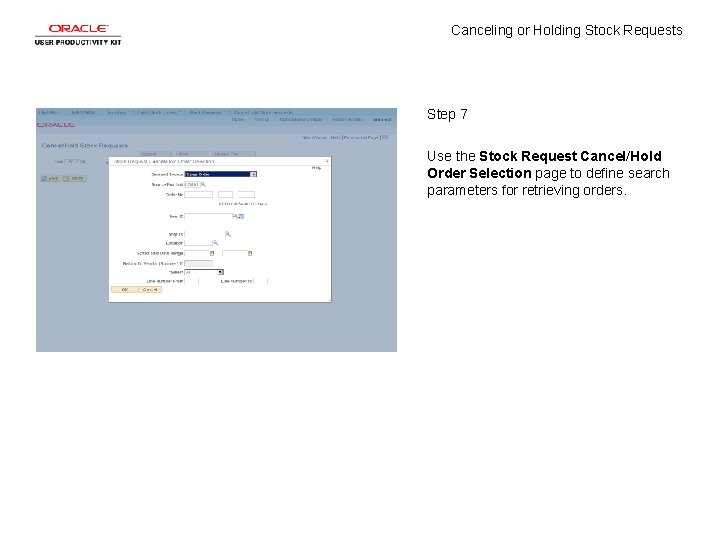 Canceling or Holding Stock Requests Step 7 Use the Stock Request Cancel/Hold Order Selection