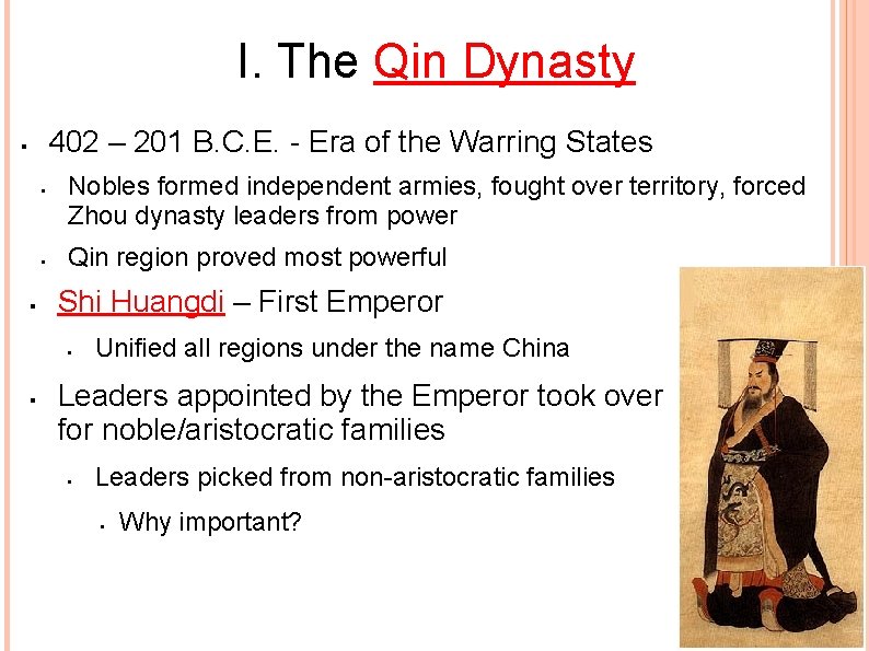 I. The Qin Dynasty 402 – 201 B. C. E. - Era of the