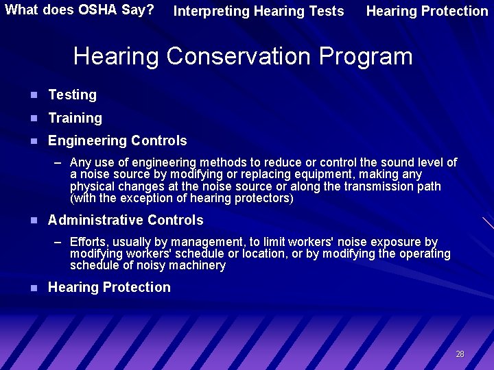 What does OSHA Say? Interpreting Hearing Tests Hearing Protection Hearing Conservation Program Testing Training