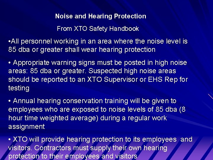 Noise and Hearing Protection From XTO Safety Handbook • All personnel working in an