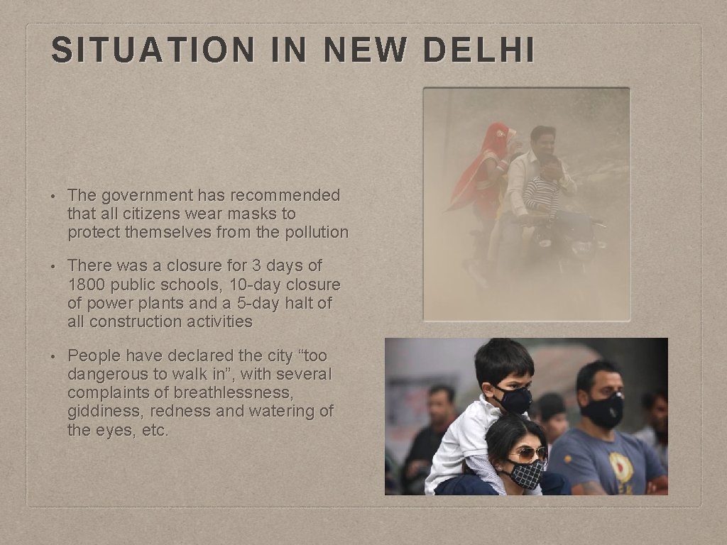 SITUATION IN NEW DELHI • The government has recommended that all citizens wear masks