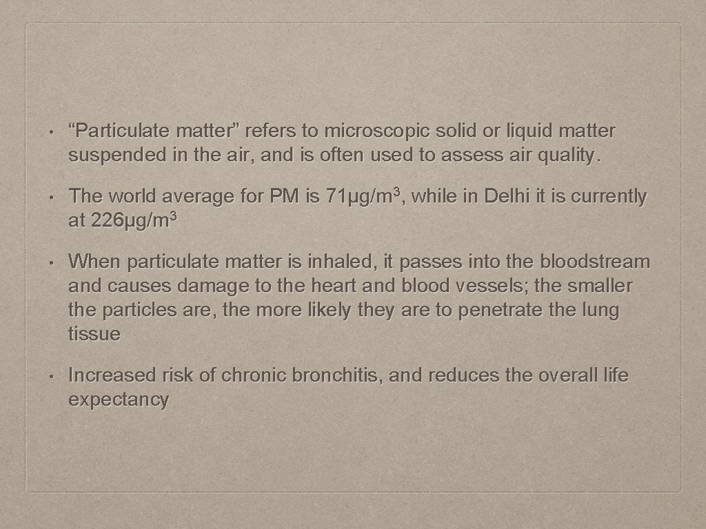  • “Particulate matter” refers to microscopic solid or liquid matter suspended in the