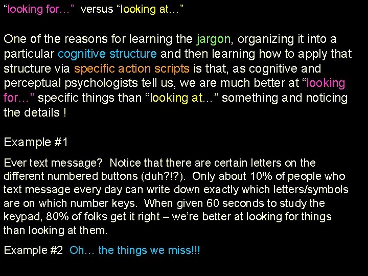 “looking for…” versus “looking at…” One of the reasons for learning the jargon, organizing