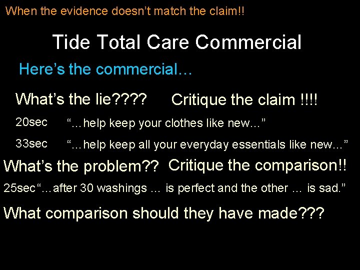 When the evidence doesn’t match the claim!! Tide Total Care Commercial Here’s the commercial…