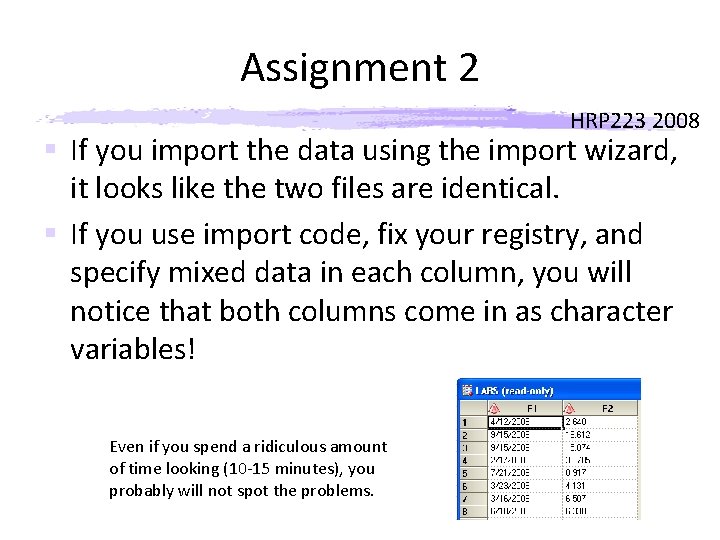 Assignment 2 HRP 223 2008 § If you import the data using the import