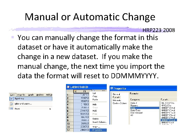 Manual or Automatic Change HRP 223 2008 § You can manually change the format
