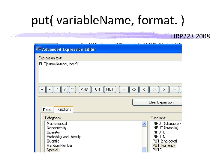 put( variable. Name, format. ) HRP 223 2008 