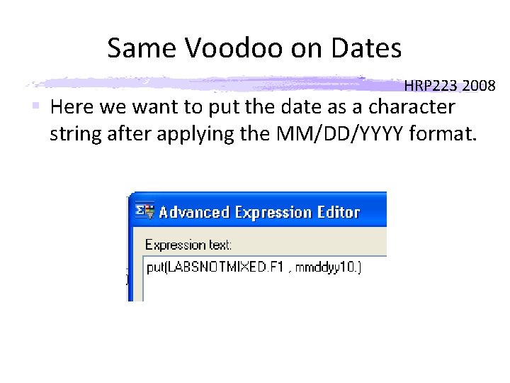 Same Voodoo on Dates HRP 223 2008 § Here we want to put the