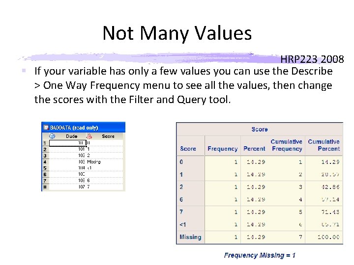 Not Many Values HRP 223 2008 § If your variable has only a few