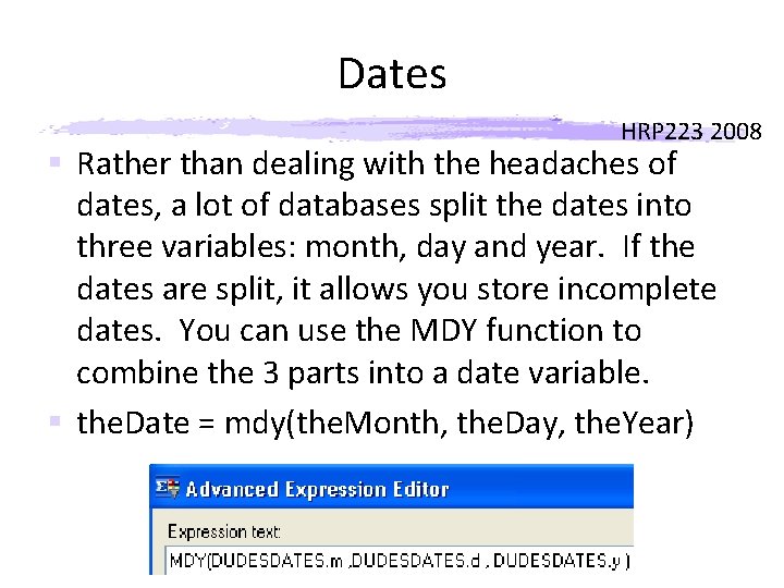 Dates HRP 223 2008 § Rather than dealing with the headaches of dates, a