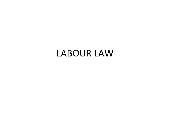 LABOUR LAW 