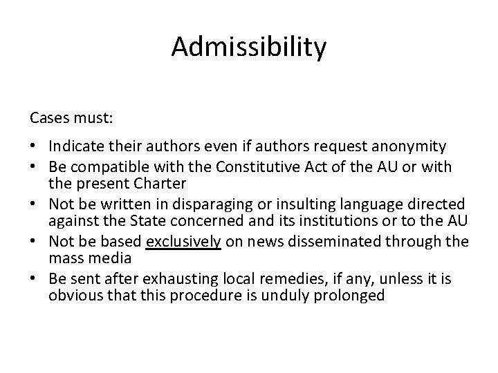 Admissibility Cases must: • Indicate their authors even if authors request anonymity • Be