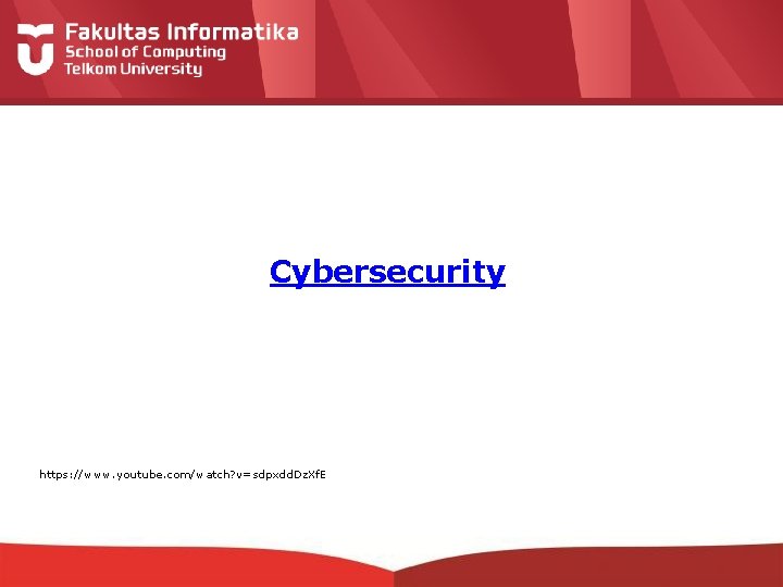 Cybersecurity https: //www. youtube. com/watch? v=sdpxdd. Dz. Xf. E 