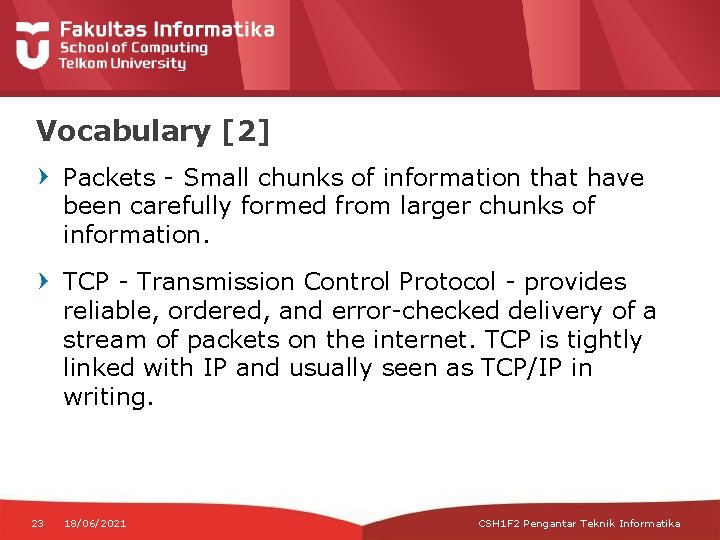 Vocabulary [2] Packets - Small chunks of information that have been carefully formed from