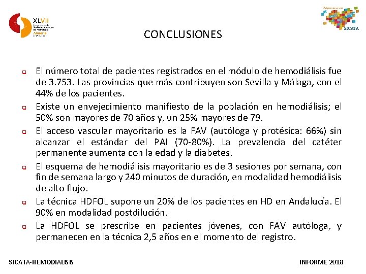 CONCLUSIONES q q q El número total de pacientes registrados en el módulo de