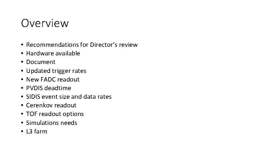 Overview • • • Recommendations for Director’s review Hardware available Document Updated trigger rates