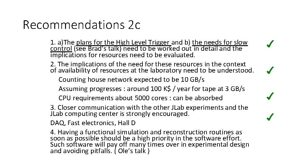 Recommendations 2 c 1. a)The plans for the High Level Trigger and b) the