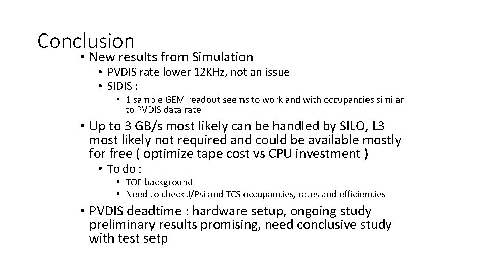 Conclusion • New results from Simulation • PVDIS rate lower 12 KHz, not an