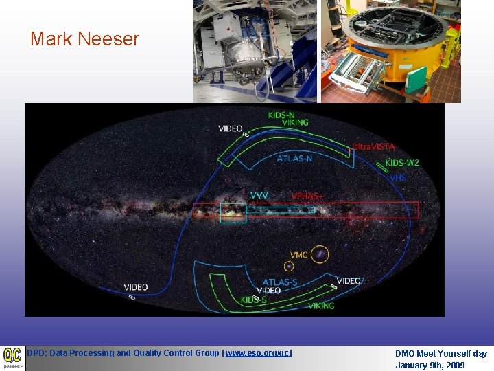 Mark Neeser • Instruments supported: SINFONI and Omega. CAM • backup QC for FORS Mark Neeser • Instruments supported: SINFONI and Omega. CAM • backup QC for FORS