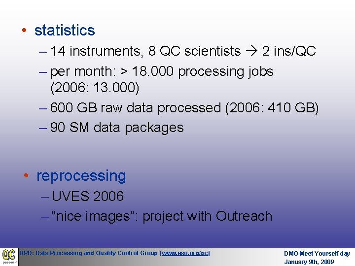 • statistics – 14 instruments, 8 QC scientists 2 ins/QC – per month: • statistics – 14 instruments, 8 QC scientists 2 ins/QC – per month: