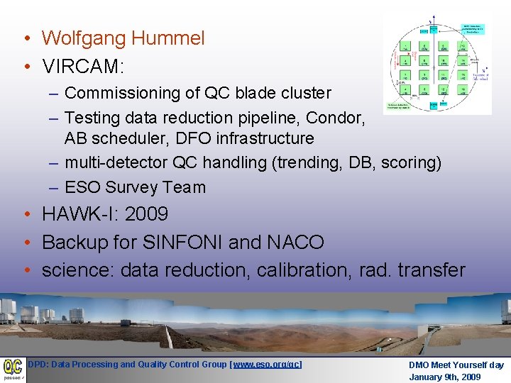 • Wolfgang Hummel • VIRCAM: – Commissioning of QC blade cluster – Testing • Wolfgang Hummel • VIRCAM: – Commissioning of QC blade cluster – Testing