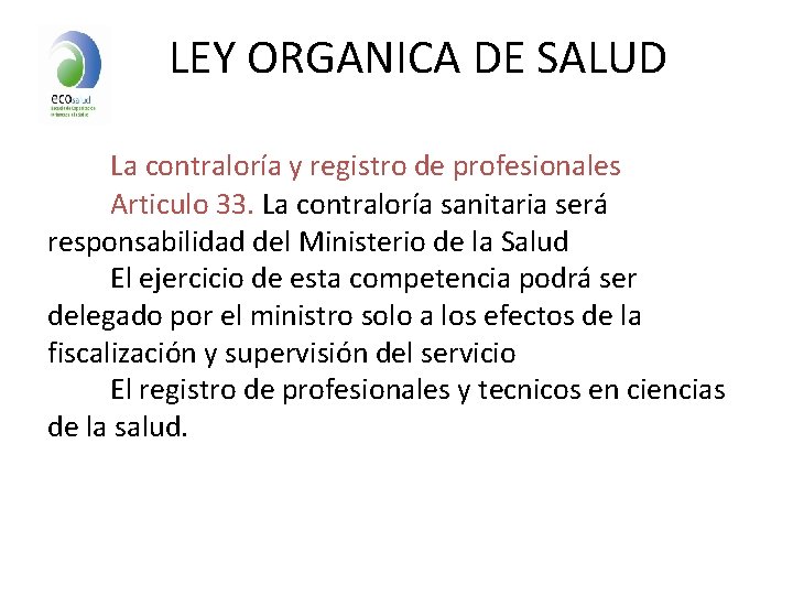 LEY ORGANICA DE SALUD La contraloría y registro de profesionales Articulo 33. La contraloría