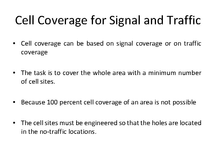 Cell Coverage for Signal and Traffic • Cell coverage can be based on signal