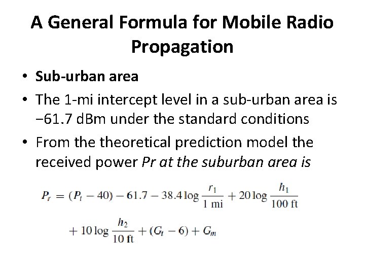 A General Formula for Mobile Radio Propagation • Sub-urban area • The 1 -mi