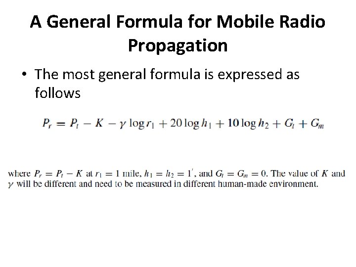 A General Formula for Mobile Radio Propagation • The most general formula is expressed