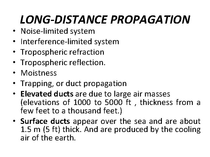 LONG-DISTANCE PROPAGATION Noise-limited system Interference-limited system Tropospheric refraction Tropospheric reflection. Moistness Trapping, or duct