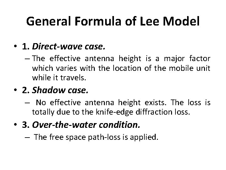 General Formula of Lee Model • 1. Direct-wave case. – The effective antenna height