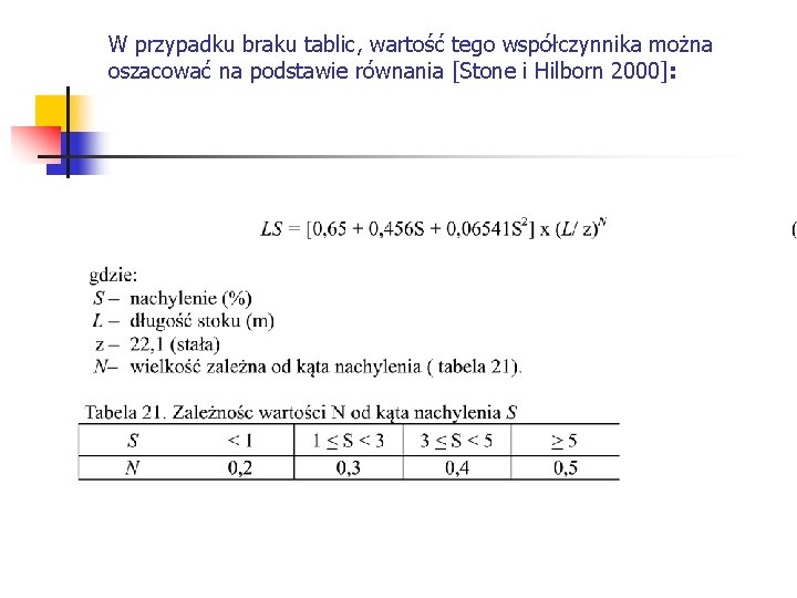 W przypadku braku tablic, wartość tego współczynnika można oszacować na podstawie równania [Stone i