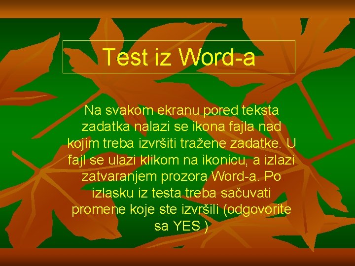 Test iz Word-a Na svakom ekranu pored teksta zadatka nalazi se ikona fajla nad