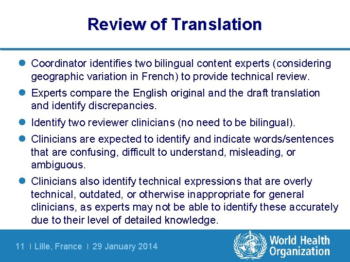 Review of Translation l Coordinator identifies two bilingual content experts (considering geographic variation in