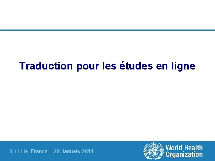 Traduction pour les études en ligne 3 | Lille, France | 29 January 2014