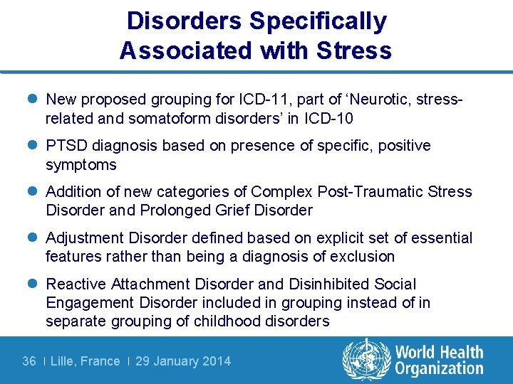 Disorders Specifically Associated with Stress l New proposed grouping for ICD-11, part of ‘Neurotic,