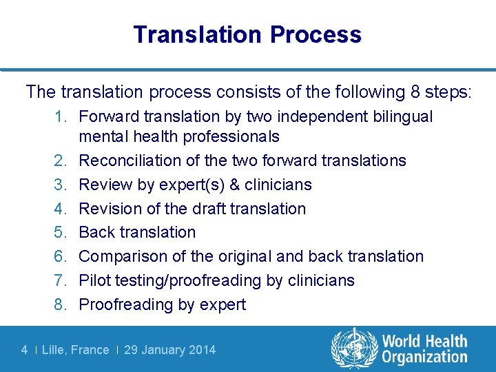 Translation Process The translation process consists of the following 8 steps: 1. Forward translation